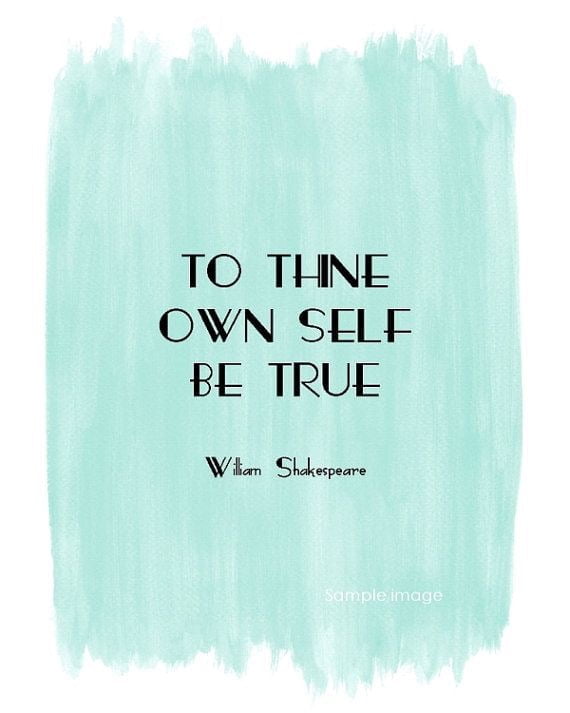 to thine own self be true